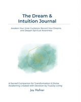 Dream & Intuition Journal : Awaken Your Inner Guidance, Record Your Dreams, and Deepen Spiritual Awareness 1971164046 Book Cover