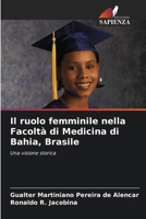 Il ruolo femminile nella Facoltà di Medicina di Bahia, Brasile (Italian Edition) 6209524834 Book Cover