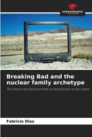 Breaking Bad and the nuclear family archetype 6208275016 Book Cover