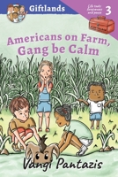 Americans on Farm, Gang be Calm null Book Cover
