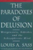 The Paradoxes of Delusion: Wittgenstein, Schreber, and the Schizophrenic Mind 0801498996 Book Cover