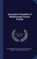 Descriptive pamphlet of Hillsborough county Florida 5519258368 Book Cover