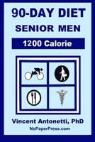 90-Day Diet for Senior Men - 1200 Calorie B093RZJK5L Book Cover