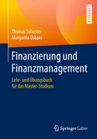 Finanzierung und Finanzmanagement: Lehr- und Übungsbuch für das Master-Studium 365818552X Book Cover