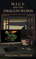 M.I.C.E. and the Dragon Worm 0993522416 Book Cover