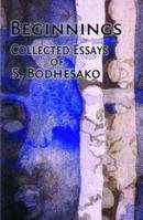 Beginnings: Collected Essays of S.Bodhesako 9552403103 Book Cover