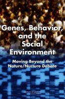 Genes, Behavior, and the Social Environment: Moving Beyond the Nature/Nurture Debate 0309101964 Book Cover