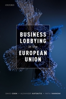 Business Lobbying in the European Union 0199589755 Book Cover