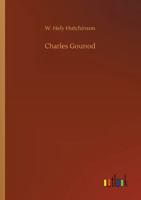 Charles Gounod 3752327715 Book Cover