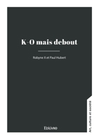 K-O mais debout (French Edition) 2414640537 Book Cover