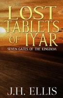 The Lost Tablets of Iyar 098315483X Book Cover
