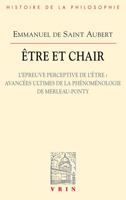 Etre Et Chair II: L'Epreuve Perceptive de l'Etre: Avancees Ultimes de la Phenomenologie de Merleau-Ponty 2711630218 Book Cover