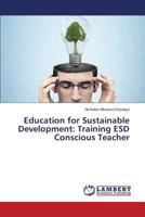 Education for Sustainable Development: Training ESD Conscious Teacher 3659565547 Book Cover