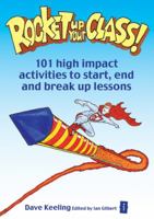 Rocket Up Your Class 101 High Impact Activities to Start, End and Break-Up Lessons 1845901347 Book Cover