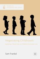 Negotiating Childhoods: Applying a Moral Filter to Children's Everyday Lives 1349672882 Book Cover
