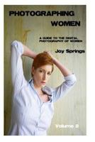 Photographing Women: A guide to the digital photography of women 1502333015 Book Cover