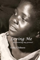 Loving Me: Reclaiming My Power 1470090619 Book Cover
