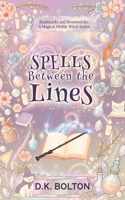 Spells Between the Lines (Bookmarks and Broomsticks: A Magical Midlife Witch Series) B0GWN33LYB Book Cover