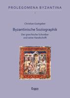 Byzantinische Soziographik: Der Griechische Schreiber Und Seine Handschrift 3987400927 Book Cover