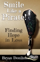 Smile Like a Pirate!: Finding Hope in Loss 1735629006 Book Cover