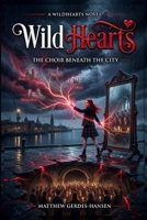 Wildhearts: The Choir Beneath the City B0H454XXFF Book Cover