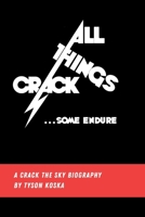 All Things Crack: Some Endure - A Crack the Sky Biography 0979425263 Book Cover