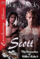 Saving Scott (The Werewolves of Willow Lake #6) 1627414576 Book Cover