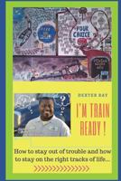 I'm Train Ready! 198035149X Book Cover