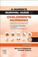 A Nurse's Survival Guide to Children's Nursing 0702079146 Book Cover