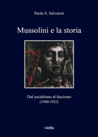 Mussolini e la storia. Dal socialismo al fascismo (1900-1922) 8867285076 Book Cover