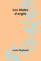 Les Idoles d'argile (French Edition) 9364736710 Book Cover