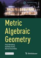 Metric Algebraic Geometry (Oberwolfach Seminars, 53) 3031514610 Book Cover