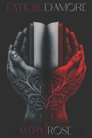 Fatiche d'Amore: Superare le difficoltà per scoprire la bellezza dell'amore B0BSJ3FDDY Book Cover