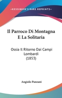 Il Parroco Di Montagna E La Solitaria: Ossia Il Ritorno Dai Campi Lombardi (1853) 1166746852 Book Cover
