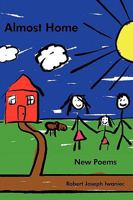 Almost Home: New Poems 1438956851 Book Cover