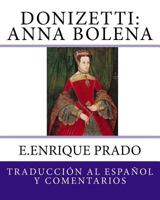 Donizetti: Anna Bolena: Traduccion al Espanol y Comentarios 1939423473 Book Cover