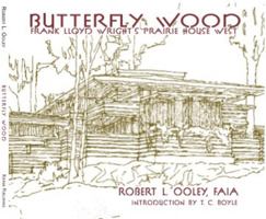 Butterfly Wood: Frank Lloyd Wright's Prairie House West 1733351892 Book Cover