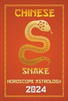 Snake Chinese Horoscope 2024 (Chinese Horoscopes & Astrology 2024) B0CQ4BRN5Z Book Cover