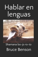 Hablar en lenguas: Shamana bo-jo ro-to B0G4JLSR8W Book Cover