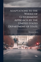 Adaptations to the Whole of Government Approach by the United States Department of State 1249403529 Book Cover