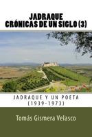 Jadraque. Crónicas de un siglo (3): Jadraque y un poeta (1939-1973) 1717579973 Book Cover