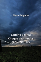 Camino a ninja Choque de mundos (ADVENTURE) B0CPHVCK61 Book Cover