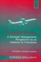 Changing Planes: A Strategic Management Perspective on an Industry in Transition : Strategic Choice, Implementation, and Outcome 0291398553 Book Cover
