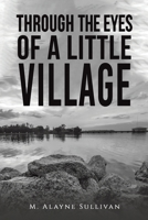 Through the Eyes of a Little Village 1685628168 Book Cover