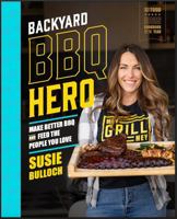Hey Grill Hey Backyard BBQ Hero Cookbook | BBQ Recipe Book by Susie Bulloch | Grilling, Smoking & Backyard BBQ Recipes | Step-by-Step Pitmaster Guide B0GXC78NQ4 Book Cover
