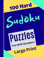 Sudoku Puzzles 100 Large Print: Fun With Numbers, Hard 1074838742 Book Cover