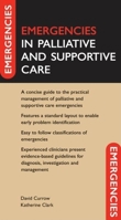Emergencies in Palliative and Supportive Care (Emergencies in Series) 0198567227 Book Cover