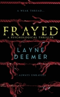 Frayed: a psychological thriller 108814599X Book Cover