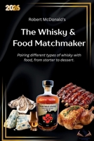 The Whisky & Food matchmaker: Pairing different types of whisky with food, from starter to dessert B0HBJFFKWX Book Cover