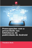 Preocupações com a privacidade nas bibliotecas de publicidade do Android (Portuguese Edition) 6203358444 Book Cover